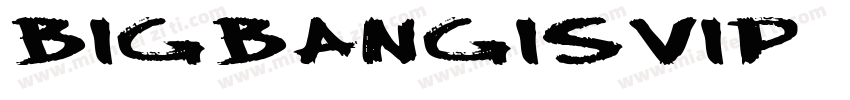 BIGBANGISVIP 2006081字体转换